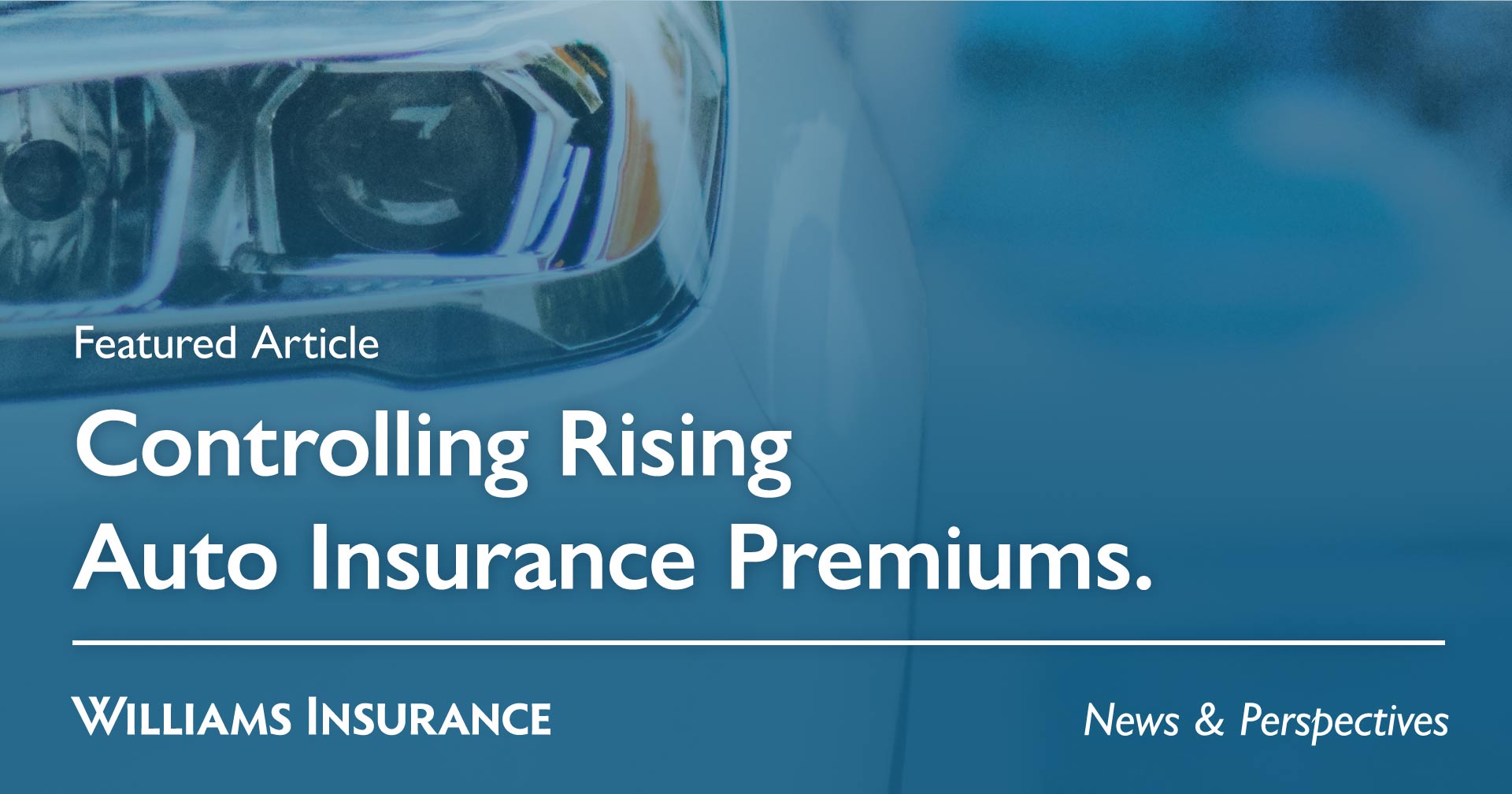 Controlling Rising Auto Insurance Premiums News & Perspectives